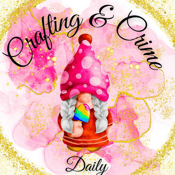 Crafting and Crime Daily